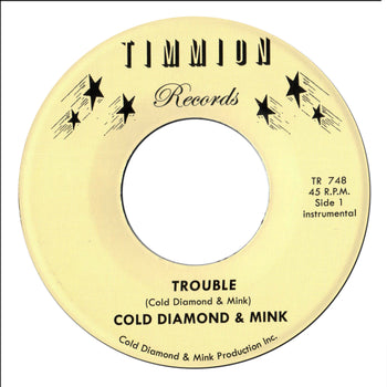 Trouble /It Will Get Better  - Cold Diamond & Mink