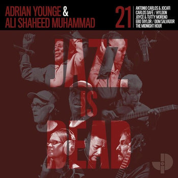 Jazz Is Dead 021 - Younge, Adrian / Muhammad, Ali Shaheed