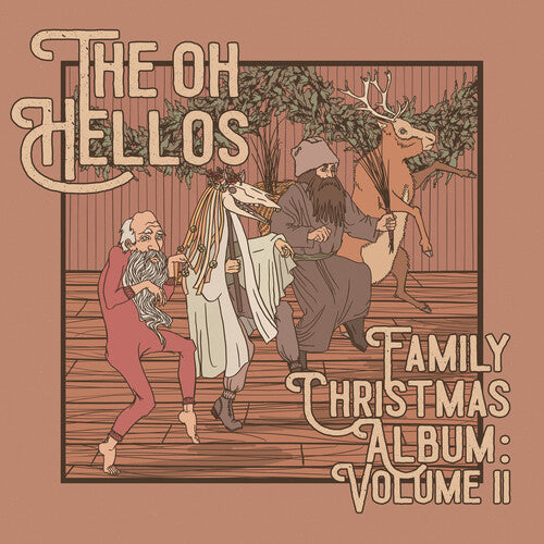 The Oh Hellos' Family Christmas Album: Volume II - Oh Hellos