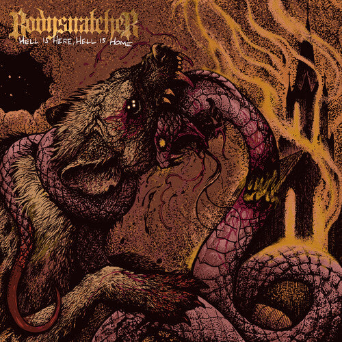 Hell Is Here, Hell Is Home - Bodysnatcher