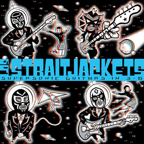 Supersonic Guitars In 3-d - Los StraitJackets