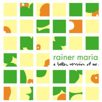 A Better Version Of Me - Rainer Maria