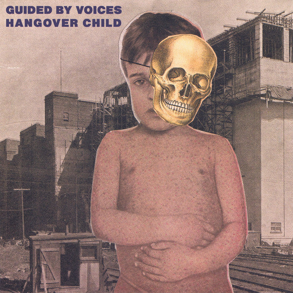 Hangover Child - Guided By Voices