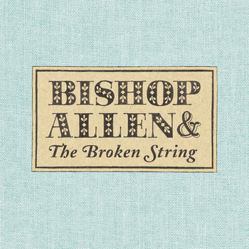 The Broken String - Bishop Allen