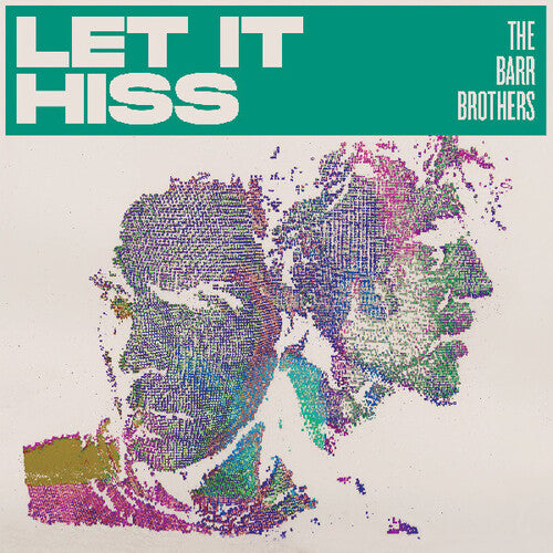 Let It Hiss - Barr Brothers