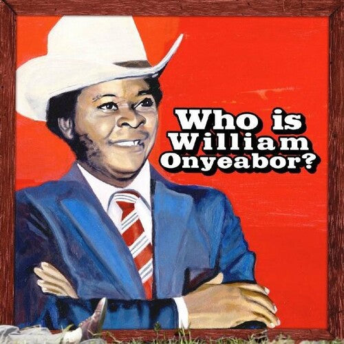 Who Is William Onyeabor  - Onyeabor, William