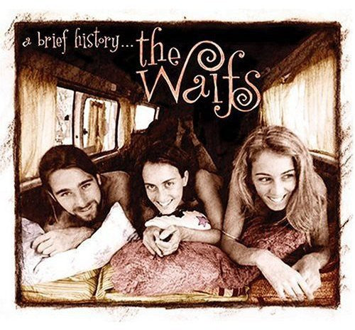 the album cover for The Waifs - A Brief History