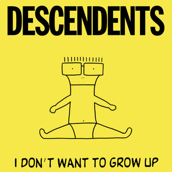 I Don't Want To Grow Up - Descendents