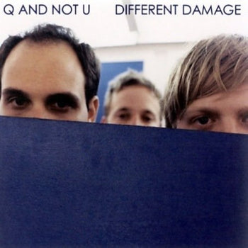 Different Damage - Q & Not U