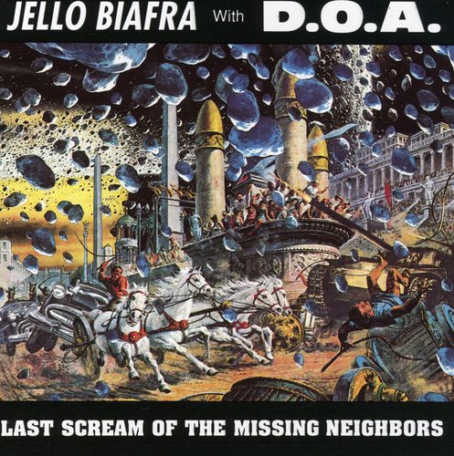 Last Scream of the Missing Neighbors - Biafra, Jello / Doa