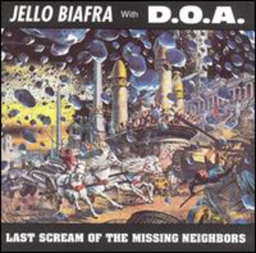 Last Scream of the Missing Neighbors - Biafra, Jello / Doa