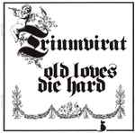 Old Loves Die Hard - Triumvirat