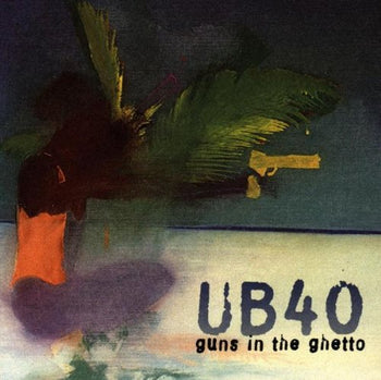 Guns In The Ghetto - Ub40