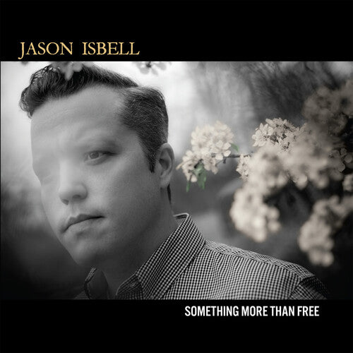Something More Than Free (10 Year Anniversary Edit - Isbell, Jason