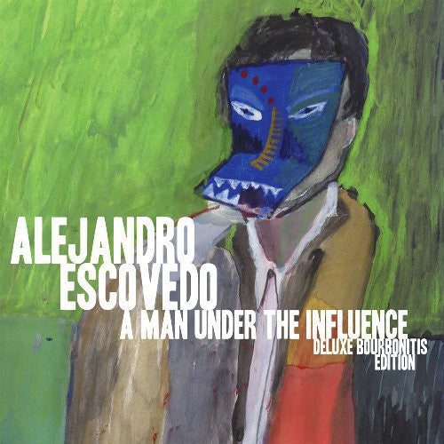 Man Under the Influence: Deluxe Bourbonitis Editio - Escovedo, Alejandro