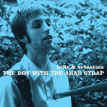 The Boy With The Arab Strap - Belle & Sebastian