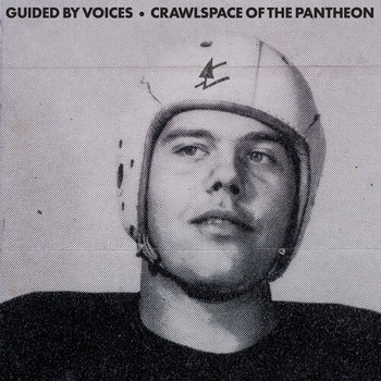 Crawlspace Of The Pantheon - Guided by Voices