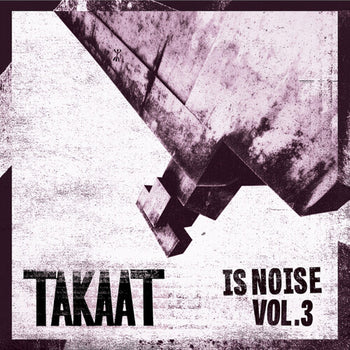 Is Noise Vol. 3 - Takaat