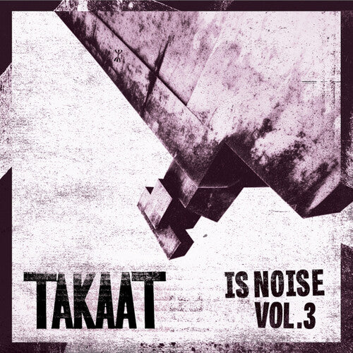 Is Noise Vol. 3 - Takaat