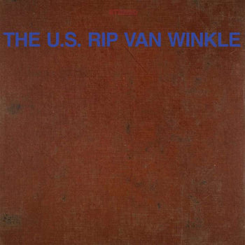 Pre-Order: U.S. Rip Van Winkle - U.S. Rip Van Winkle [LP]