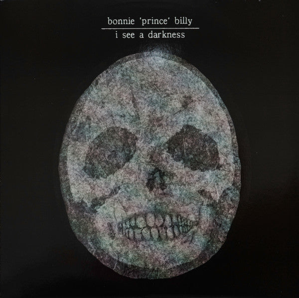 I See A Darkness - Bonnie Prince Billy