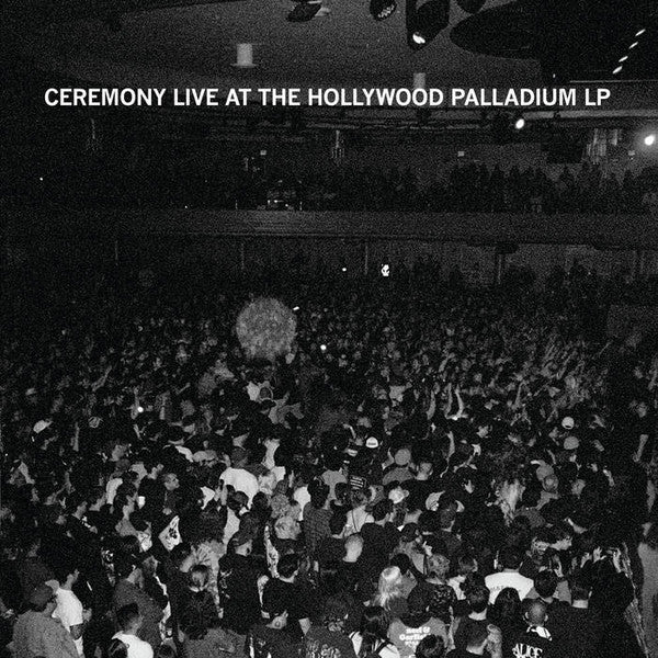 Live At The Hollywood Palladium - Ceremony