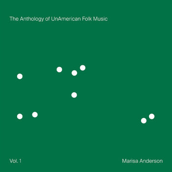 The Anthology of UnAmerican Folk Music - Anderson, Marisa