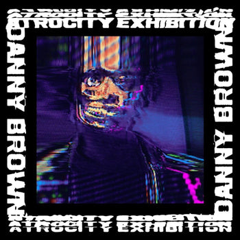 Atrocity Exhibition - Brown, Danny
