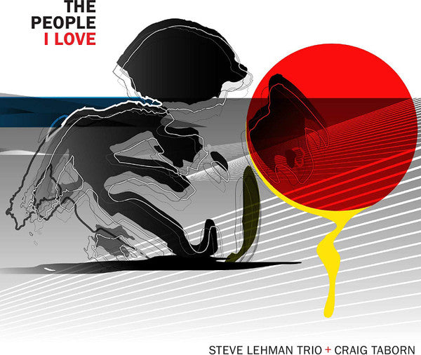 The People I Love - Lehman, Steve Trio