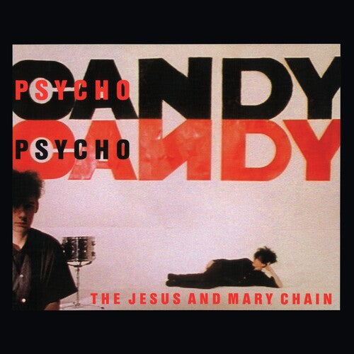 Psychocandy (40th Anniversary Edition) - Jesus & Mary Chain