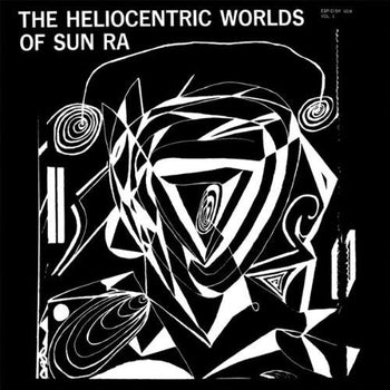 The Heliocentric Worlds Of Sun Ra, Vol. 1 - Sun Ra