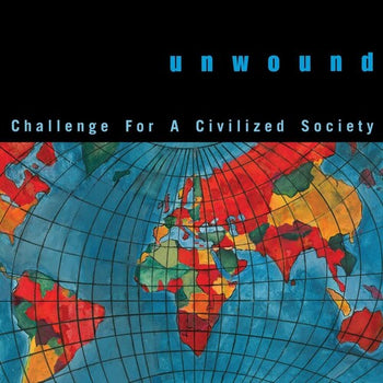 Challenge For A Civilized Society - Unwound