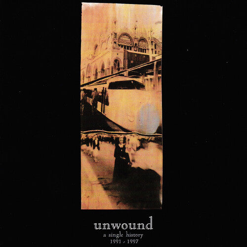 A Single History: 1991-2001 - Unwound