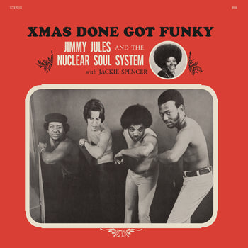Xmas Done Got Funky - Jules, Jimmy & The Nuclear Soul System