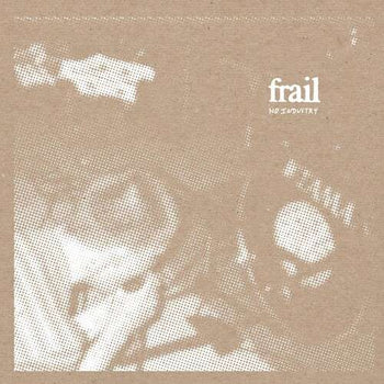 No Industry - Frail