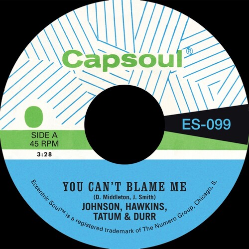 You Can't Blame Me B/W You're All I Need to Make I - Johnson, Hawkins, Tatum & Durr