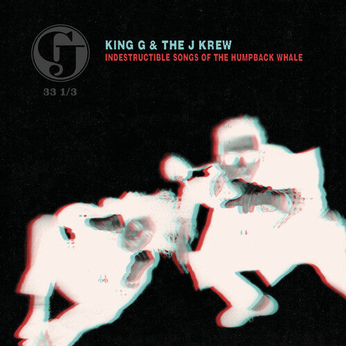 Indestructible Songs of the Humpback Whale - King G & The J Krew