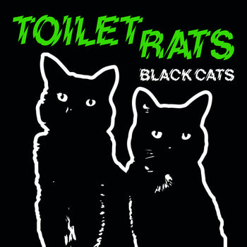 Black Cats - Toilet Rats