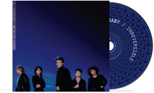 Irreversible - Brigitte Calls Me Baby