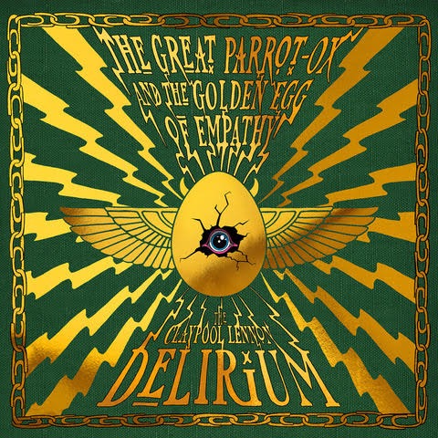 Great Parrot-Ox and the Golden Egg of Empathy - Claypool Lennon Delirium