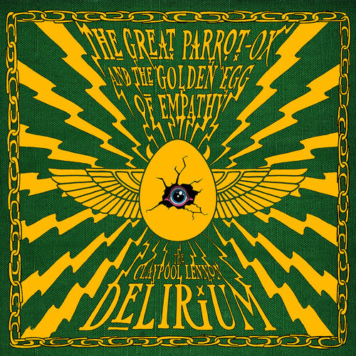 Great Parrot-ox And The Golden Egg Of Empathy - Claypool Lennon Delirium