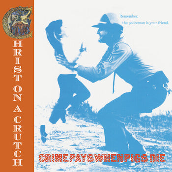 Crime Pays when Pigs Die - Christ on Crutch