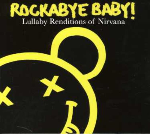 the album cover for Rockabye Baby! - Lullaby Renditions Of Nirvana