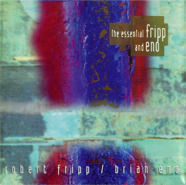 The Essential Fripp And Eno - Fripp & Eno