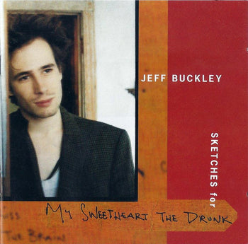 Sketches For My Sweetheart The Drunk - Buckley, Jeff