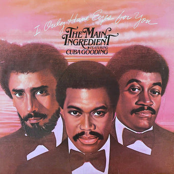 I Only Have Eyes For You - Main Ingredient, The