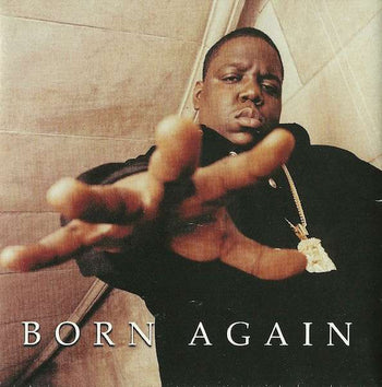 Born Again - Notorious B.I.G.