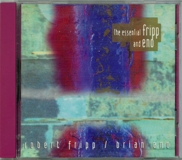 The Essential Fripp And Eno - Fripp & Eno