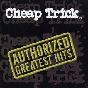 Authorized Greatest Hits - Cheap Trick