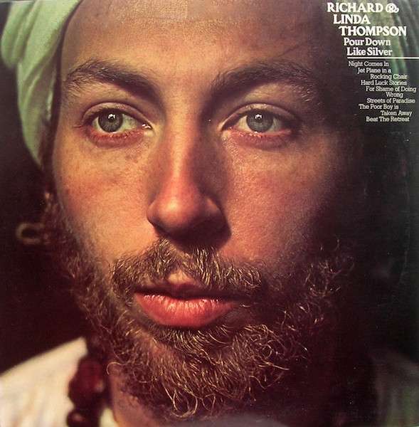 Pour Down Like Silver - Thompson, Richard & Linda